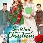 Switched for Christmas (Hallmark Channel, 2017) Directed by Lee Friedlander, Starring Candace Cameron Bure